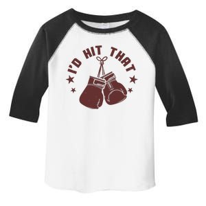 Funny I'D Hit That Boxing Fan Toddler Fine Jersey T-Shirt