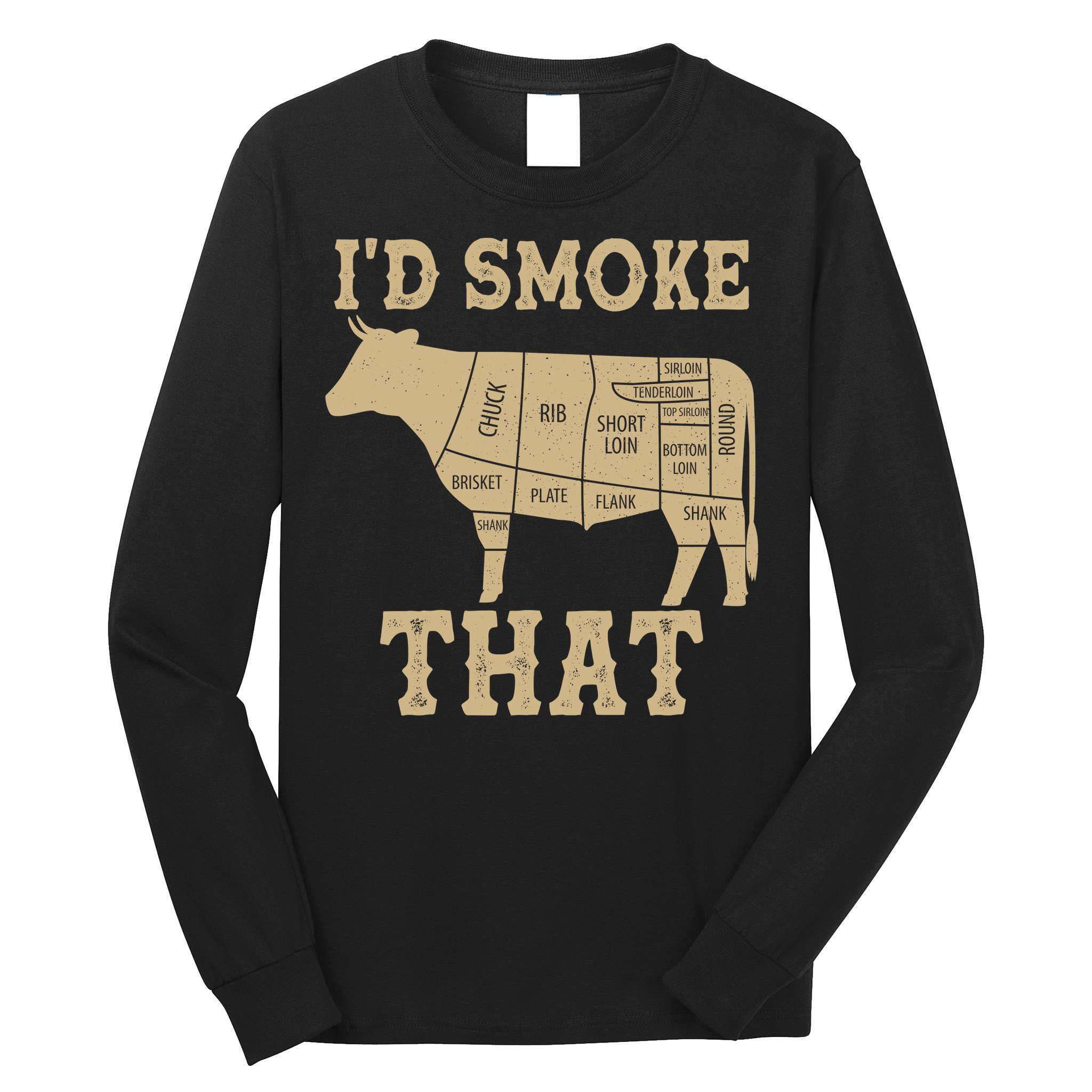 Funny I'd Smoke That Cattle Meat Cuts Long Sleeve Shirt