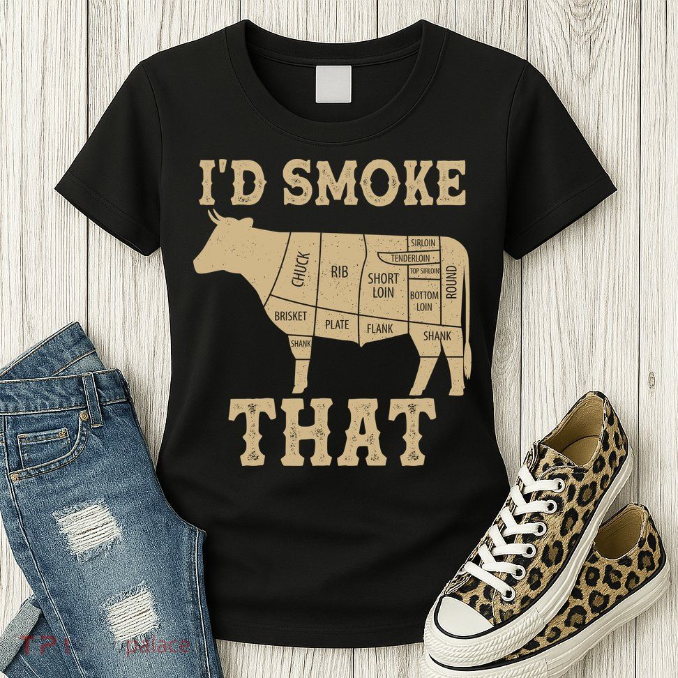 Funny I'd Smoke That Cattle Meat Cuts Womens T-Shirt