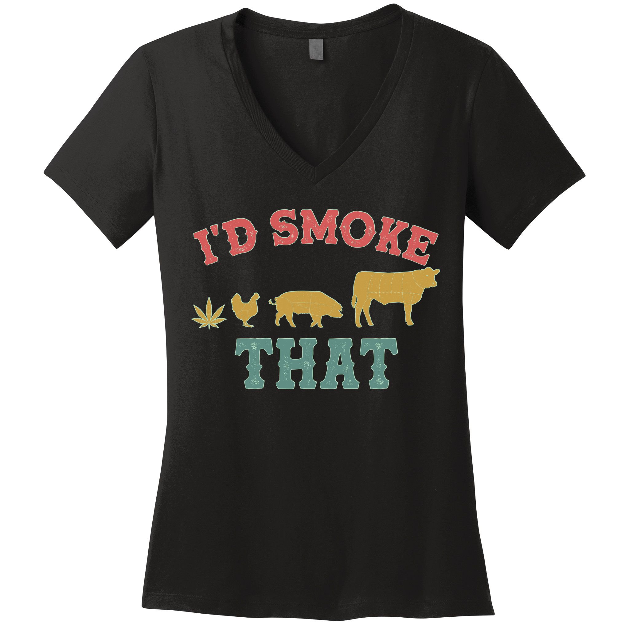 Funny I'd Smoke That Marijuana Leaf Women's V-Neck T-Shirt