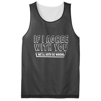Funny If I Agree With You - We'll Both Be Wrong  Mesh Reversible Basketball Jersey Tank