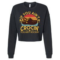 Funny If You Ain't Crocin' You Ain't Rockin' Cropped Pullover Crew
