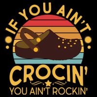 Funny If You Ain't Crocin' You Ain't Rockin' Cropped Pullover Crew