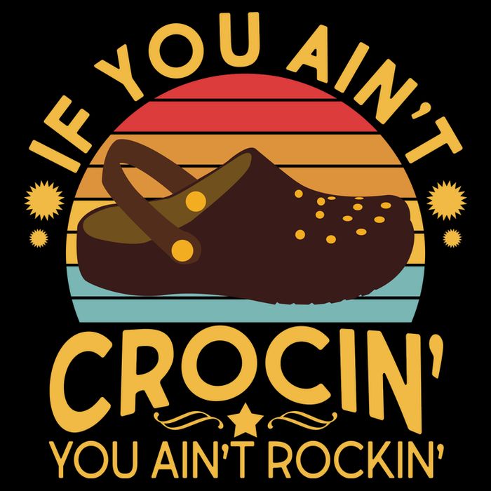 Funny If You Ain't Crocin' You Ain't Rockin' Cropped Pullover Crew