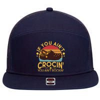 Funny If You Ain't Crocin' You Ain't Rockin' 7 Panel Mesh Trucker Snapback Hat