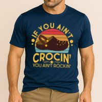 Funny If You Ain't Crocin' You Ain't Rockin' Cooling Performance Crew T-Shirt