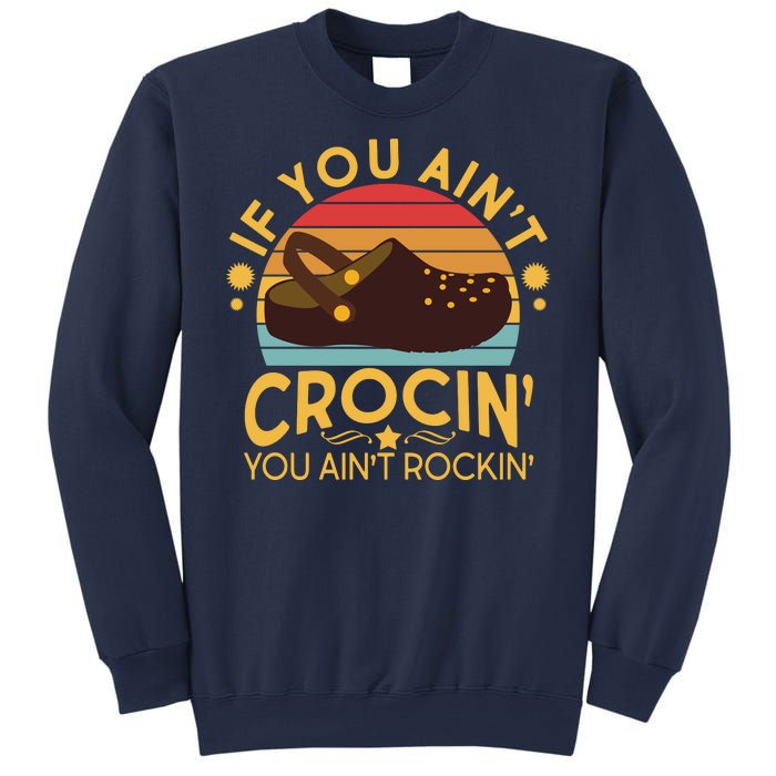 Funny If You Ain't Crocin' You Ain't Rockin' Sweatshirt