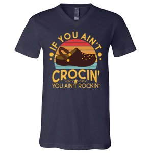 Funny If You Ain't Crocin' You Ain't Rockin' V-Neck T-Shirt