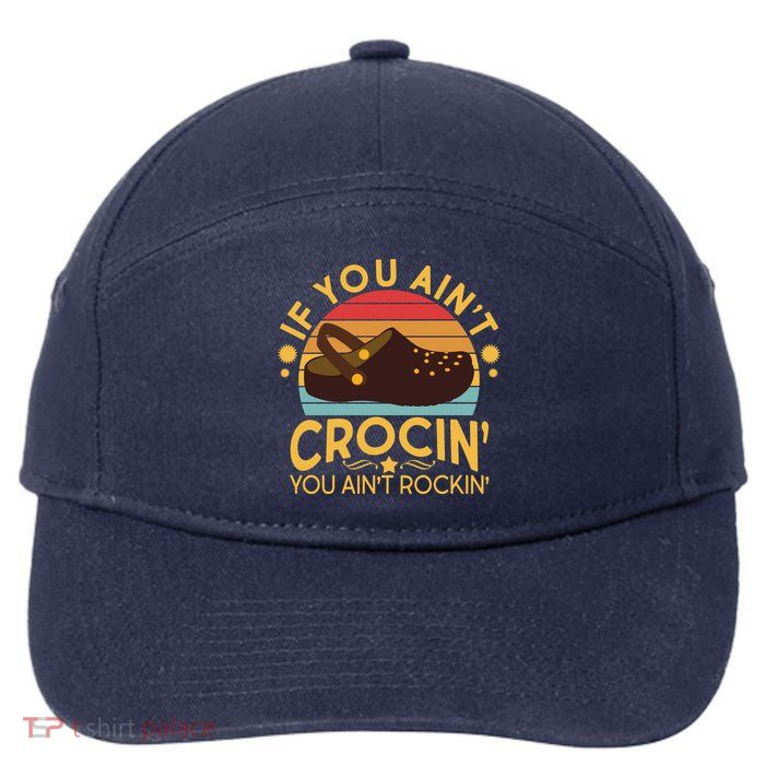 Funny If You Ain't Crocin' You Ain't Rockin' 7-Panel Snapback Hat