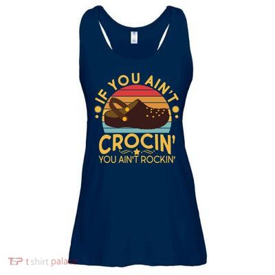 Funny If You Ain't Crocin' You Ain't Rockin' Ladies Essential Flowy Tank