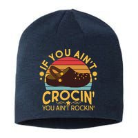 Funny If You Ain't Crocin' You Ain't Rockin' Sustainable Beanie