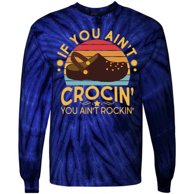 Funny If You Ain't Crocin' You Ain't Rockin' Tie-Dye Long Sleeve Shirt