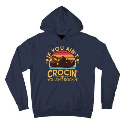 Funny If You Ain't Crocin' You Ain't Rockin' Tall Hoodie