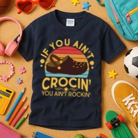 Funny If You Ain't Crocin' You Ain't Rockin' Kids T-Shirt