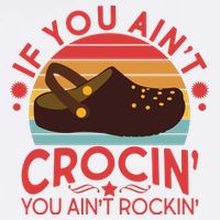 Funny If You Ain't Crocin' You Ain't Rockin' Garment-Dyed Sweatshirt