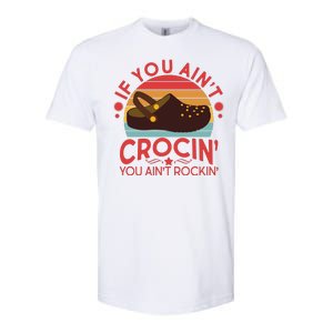 Funny If You Ain't Crocin' You Ain't Rockin' Softstyle CVC T-Shirt