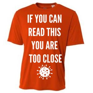 Funny If You Can Read This You Are Too Close Cooling Performance Crew T-Shirt