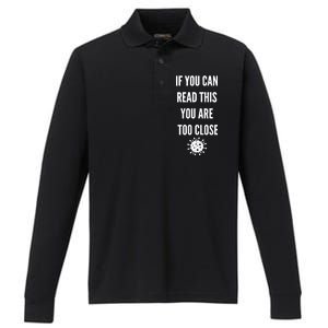 Funny If You Can Read This You Are Too Close Performance Long Sleeve Polo