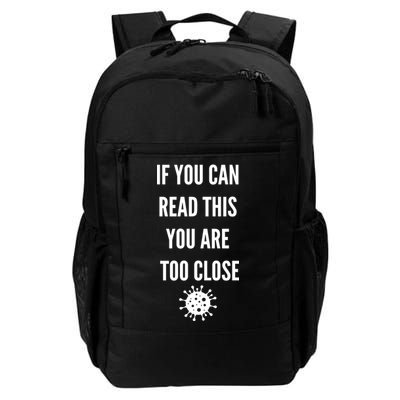 Funny If You Can Read This You Are Too Close Daily Commute Backpack