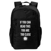 Funny If You Can Read This You Are Too Close Backpack