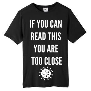 Funny If You Can Read This You Are Too Close Tall Fusion ChromaSoft Performance T-Shirt