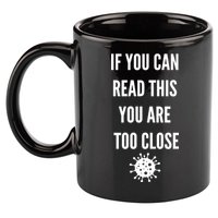Funny If You Can Read This You Are Too Close 11oz C Handle Ceramic Mug