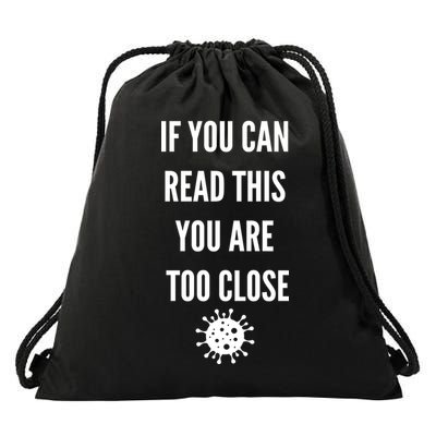 Funny If You Can Read This You Are Too Close Drawstring Bag