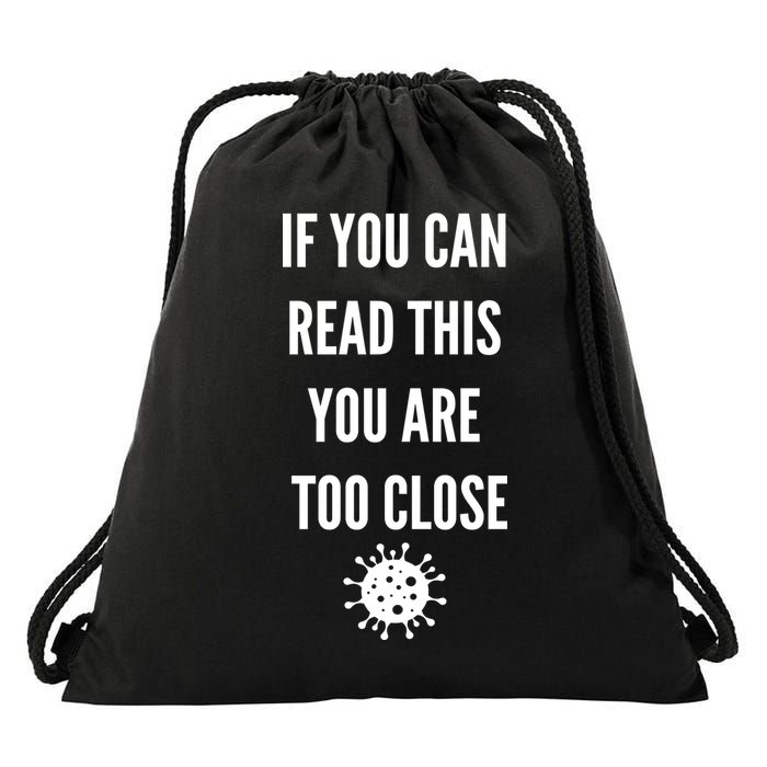 Funny If You Can Read This You Are Too Close Drawstring Bag