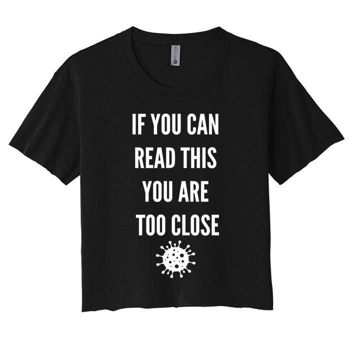 Funny If You Can Read This You Are Too Close Women's Crop Top Tee