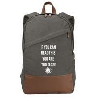 Funny If You Can Read This You Are Too Close Cotton Canvas Backpack