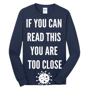 Funny If You Can Read This You Are Too Close Tall Long Sleeve T-Shirt