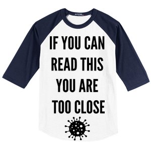 Funny If You Can Read This You Are Too Close Baseball Sleeve Shirt