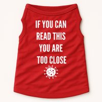 Funny If You Can Read This You Are Too Close Doggie Tank