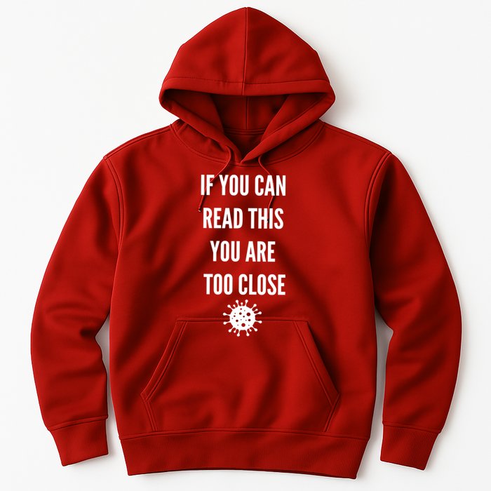 Funny If You Can Read This You Are Too Close Hoodie