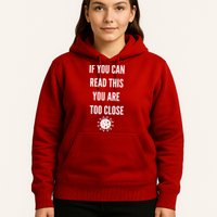 Funny If You Can Read This You Are Too Close Hoodie