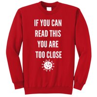 Funny If You Can Read This You Are Too Close Sweatshirt