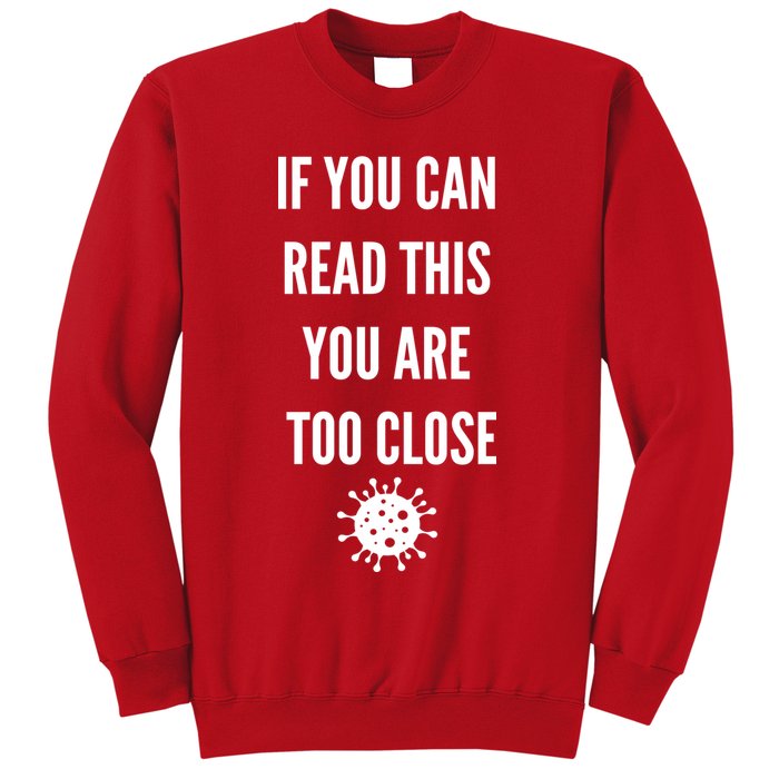 Funny If You Can Read This You Are Too Close Sweatshirt