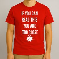 Funny If You Can Read This You Are Too Close T-Shirt