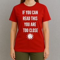 Funny If You Can Read This You Are Too Close T-Shirt