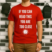 Funny If You Can Read This You Are Too Close T-Shirt