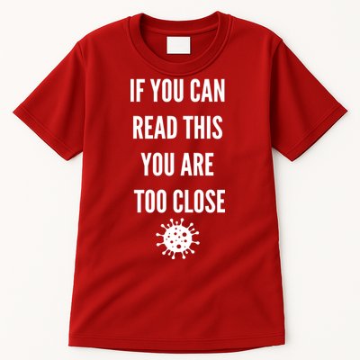 Funny If You Can Read This You Are Too Close Tall T-Shirt
