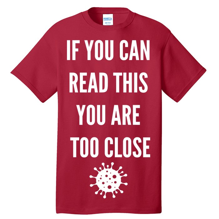 Funny If You Can Read This You Are Too Close Tall T-Shirt