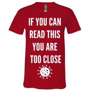 Funny If You Can Read This You Are Too Close V-Neck T-Shirt