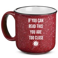 Funny If You Can Read This You Are Too Close 15oz Campfire Ceramic Mug