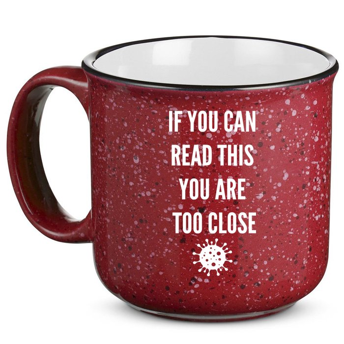 Funny If You Can Read This You Are Too Close 15oz Campfire Ceramic Mug