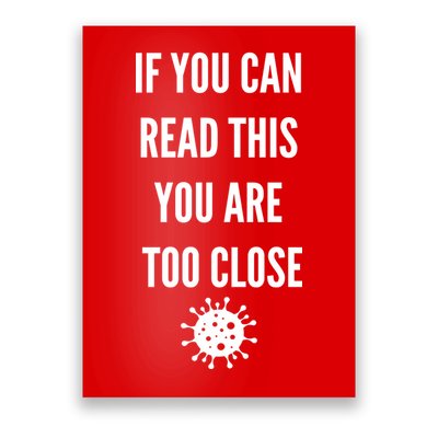 Funny If You Can Read This You Are Too Close Poster