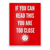 Funny If You Can Read This You Are Too Close Poster