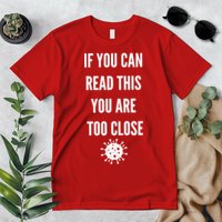 Funny If You Can Read This You Are Too Close Premium T-Shirt