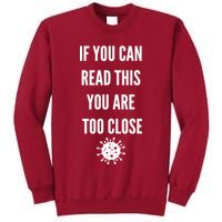 Funny If You Can Read This You Are Too Close Tall Sweatshirt