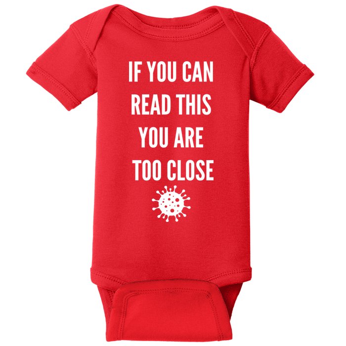 Funny If You Can Read This You Are Too Close Baby Bodysuit